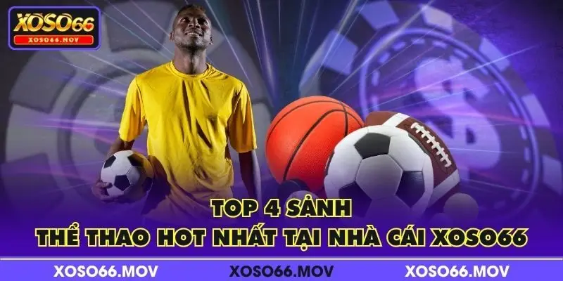 Top 4 sảnh thể thao hot nhất tại nhà cái XOSO66